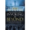 Invoking the Beyond (PAUL D. COLLINS)(Brožovaná)