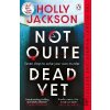 Not Quite Dead Yet - Holly Jackson