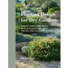 Planting Design for Dry Gardens (Olivier Filippi)(Pevná)