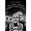 We Have Always Lived in the Castle - Shirley Jackson