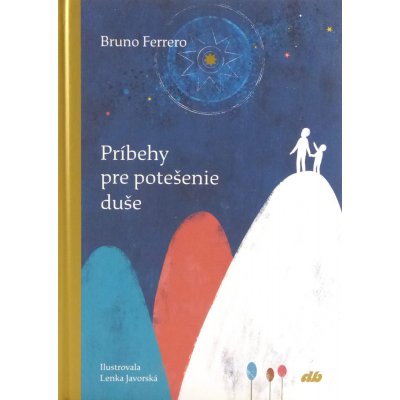 Príbehy pre potešenie duše II - Bruno Ferrero, Lenka Javorská (ilustrácie)