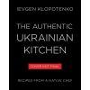 The Authentic Ukrainian Kitchen: Real Recipes from a Native Chef (Pevná)