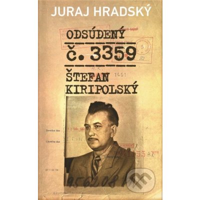 Odsúdený č. 3359. Štefan Kiripolský - Juraj Hradský SK