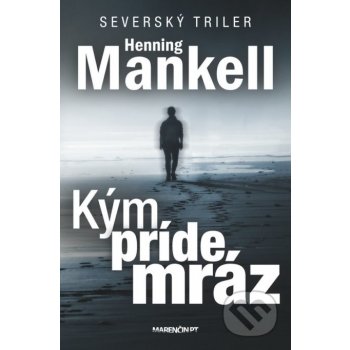 Kým príde mráz - Henning Mankell