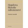 Hegelova filosofie náboženství - Stanislav Sousedík