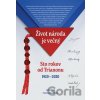 Život národa je večný/Sto rokov od Trianonu 1920 - 2020 - Ján Gábor, Ferdinand Vrábel