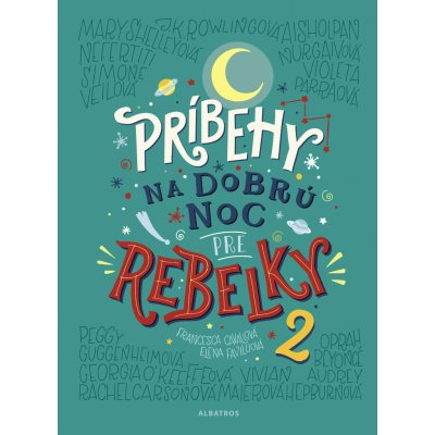 Príbehy na dobrú noc pre rebelky 2 (Elena Favilli, Francesca Cavallo)