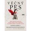 Věčný pes - Nové vědecké poznatky, které vašemu psovi pomohou k lepšímu zdraví a delšímu životu - Habib Rodney