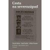 Cesta na severozápad - Ctirad Mašín, Josef Mašín, Milan Paumer