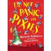 Do Not Panic the Pixies - Michelle Robinson, Bloomsbury Childrens