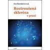 Roztroušená skleróza v praxi - Eva Havrdová