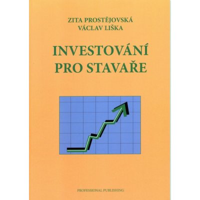 Investování pro stavaře - Zita Prostějovská, Václav Liška