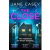 The Close - Jane Casey