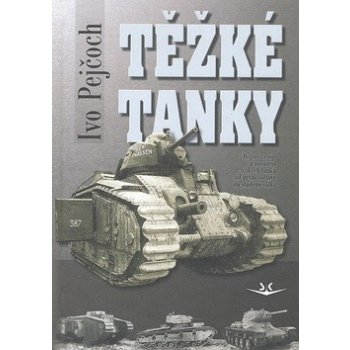 Těžké tanky - Ivo Pejčoch