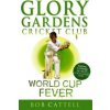 Glory Gardens 4 - World Cup Fever (Cattell Bob)