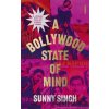 A Bollywood State of Mind - Sunny Singh