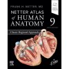 Netter Atlas of Human Anatomy: Classic Regional Approach (Frank H. Netter)(Brožovaná)