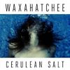 Waxahatchee - Cerulean Salt [CD]