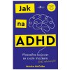 Jak na ADHD