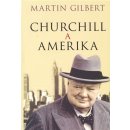 Churchill a Amerika - Martin Gilbert