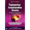 Tajomstvo kvantového života - Frank J. Kinslow