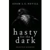 Hasty for the Dark (Adam Nevill)(Brožovaná)