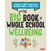 The Big Book of Whole School Wellbeing (Evans Kimberley)