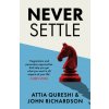 Never Settle - Attia Qureshi