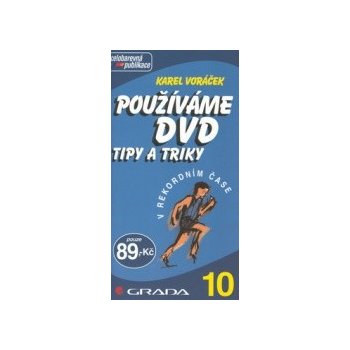 Používáme DVD tipy a triky - Karel Voráček od 0,9 € - Heureka.sk