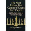 Most Instructive Games of Chess Ever Played