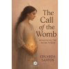 The Call of the Womb - Awakening the Inner Power (Eduarda Santos)(Brožovaná)