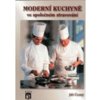 Moderní kuchyně ve společném stravování (Jiří Černý)