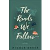 The Roads We Follow (Deese Nicole)