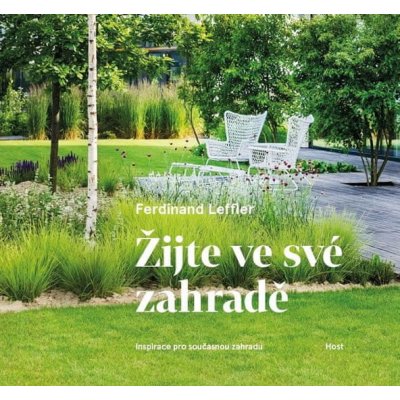 Ferdinand Leffler: Žijte ve své zahradě - Inspirace pro současnou zahradu