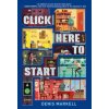 Click Here to Start (A Novel) (Denis Markell)()