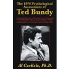 The 1976 Psychological Assessment of Ted Bundy (Carlisle Al)