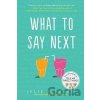 What to Say Next - Julie Buxbaum