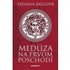Medúza na prvom poschodí - Tatiana Jaglová