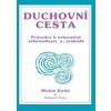 Duchovní cesta - Průvodce k nekonečné seberealizaci a osvobození / Makrobiotika - Michio Kushi, Edward Esko