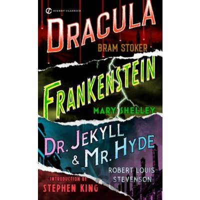Frankenstein. Dracula. Dr Jekyll and Mr Hyde