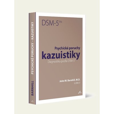 Psychické poruchy kazuistiky. Diagnostika podľa DSM - 5 TM