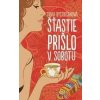 Šťastie prišlo v sobotu - Silvia Bystričanová
