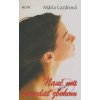 Nauč ma povedať zbohom - Mária Lazárová