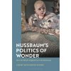 Nussbaums Politics of Wonder: How the Minds Original Joy Is Revolutionary (Bendik-Keymer Jeremy)