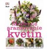 Moderné aranžovanie kvetín - Mark Welford, Stephen Wicks
