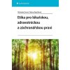 Etika pro lékařskou, zdravotnickou a záchranářskou praxi - Gorná Michaela , Rapčíková Tatiana