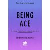 Being Ace: An Anthology of Queer, Trans, Femme, and Disabled Stories of Asexual Love and Connection (Rosiee Thor,Madeline Dyer)(Pevná)