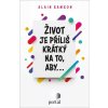 Život je příliš krátký na to, aby... (Alain Samson)