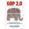 GOP 2.0: How the 2020 Election Can Lead to a Better Way Forward for Americas Conservative Party (Duncan Geoff)