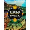 Okolo sveta 2: Putovanie po Hodvábnej ceste